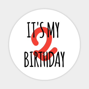 It's My 2th Birthday Magnet